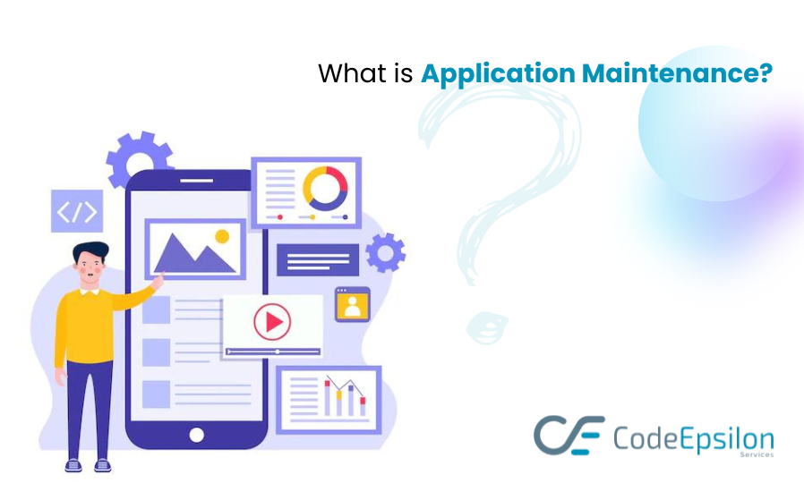 What is Application Maintenance?