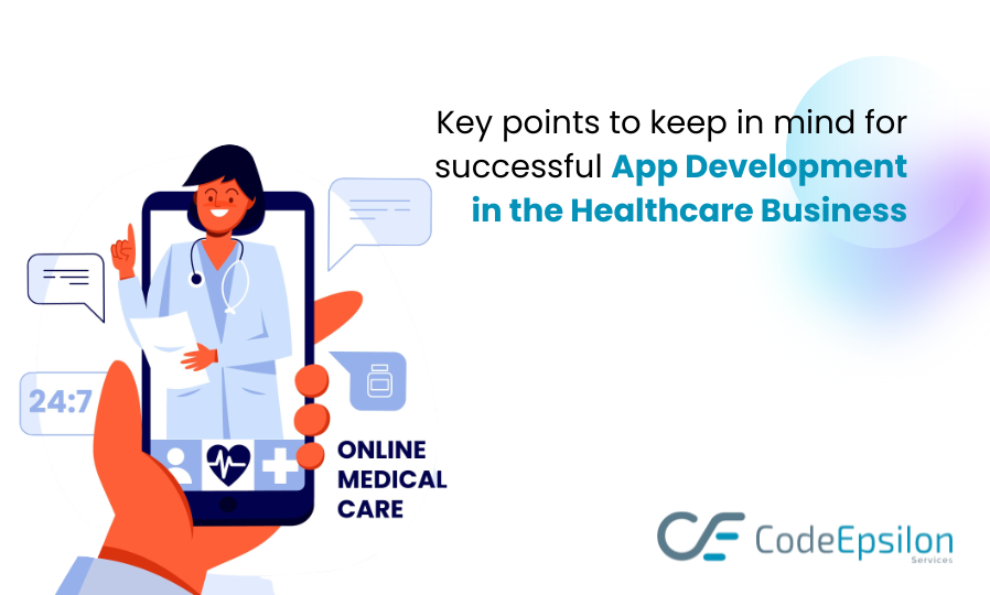 Key points to keep in mind for successful App Development in Healthcare business